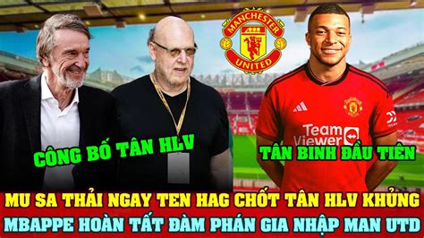 Bóng Đá 28 1 Mu Sa Thải Ngay Ten Hag Chốt Tân Hlv Khủng Mbappe Hoàn