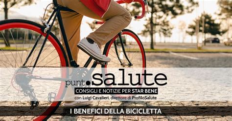 Punto Salute Andare In Bicicletta Ecco Perch Fa Bene Radio Salute