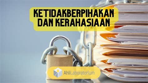 Ketidakberpihakan Dan Kerahasiaan Dalam ISO IEC 17025 2017