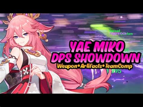 YAE MIKO DPS SHOWDOWN BEST Weapon Artifact Team Comp Comparison