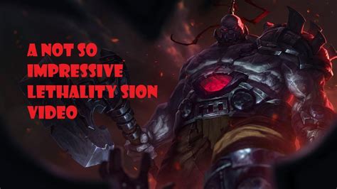 A Not So Impressive Lethality Sion Gameplay Video Youtube