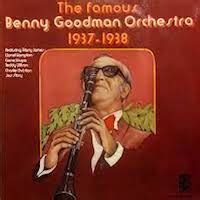 Benny Goodman The Famous Benny Goodman Orchestra 1937 1938