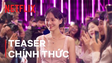 Người Nổi Tiếng Teaser Chính Thức Netflix Youtube