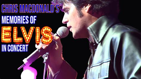 Chris Macdonald S Memories Of Elvis Concert Promo Reel Youtube