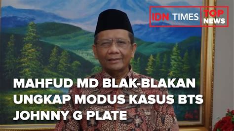 Top News Of The Day Mahfud Md Blak Blakan Ungkap Modus Kasus Bts Johnny