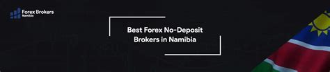 Best Forex No Deposit Brokers In Namibia