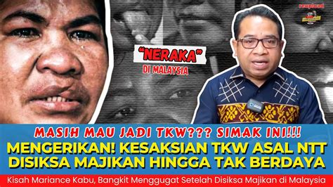 SADIS MENGERIKAN Kesaksian TKW Asal NTT Disiksa Majikan Hingga Tak