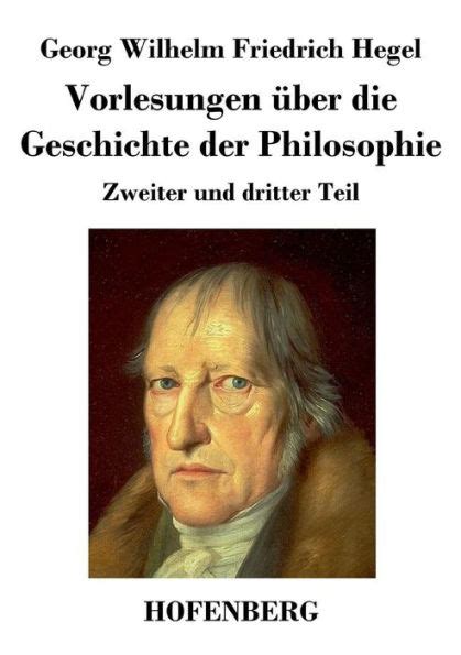 Vorlesungen über Geschichte der Philosophie Zweiter und dritter