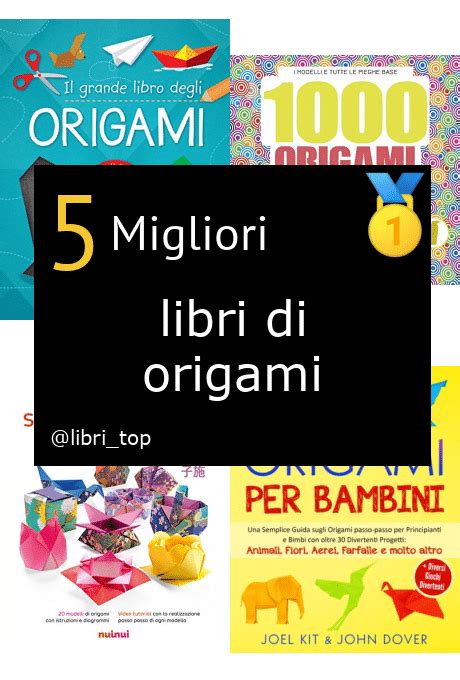 Migliori Libri Di Origamiclassifica