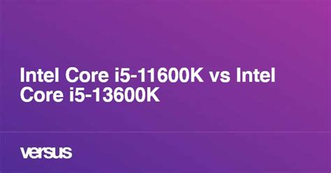 Intel Core i5-11600K vs Intel Core i5-13600K: qual è la differenza?