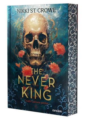 Nikki St Crowe Cruels garçons perdus Vol 1 The never king