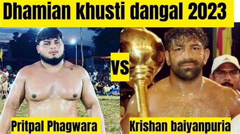 Pritpal Phagwara Vs Krishan Baiyanpuria Dhamian Khusti Dangal Shinj