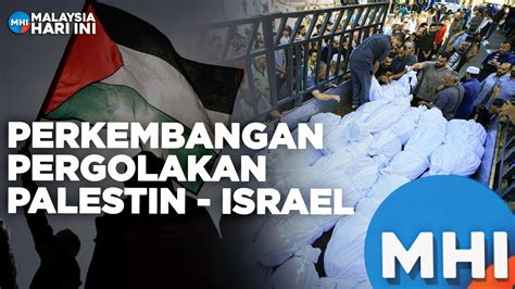 Perkembangan Pergolakan Palestin Israel Mhi Oktober Youtube