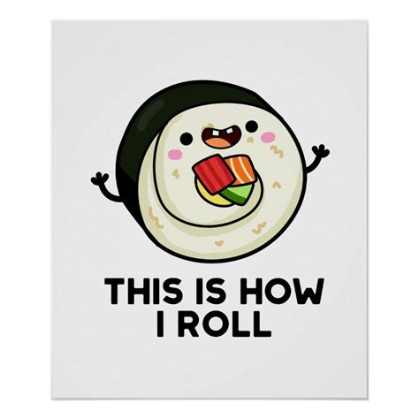 This Is How I Roll Funny Sushi Pun Poster Sushi Puns Puns Pun Ts