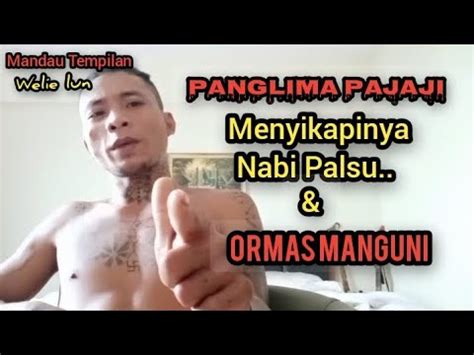 Panglima Pajaji Klarifikasi Nabi Nabi Palsu Dan Ormas Manguni Youtube