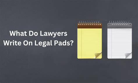 What Do Lawyers Write On Legal Pads