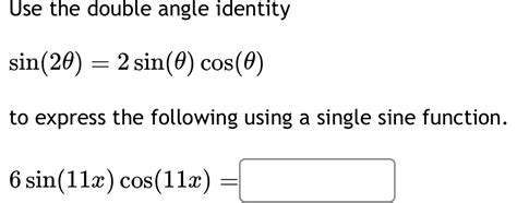 Solved Use The Double Angle Identity Sin 2θ 2sin θ Cos θ To