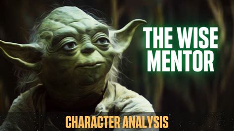 Best Star Wars Character Of All Time Series Yoda Character Analysis Star Wars Video Essay