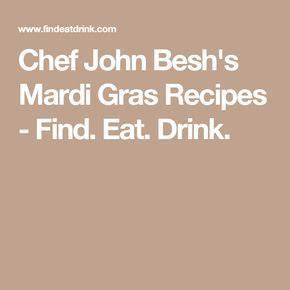 Chef John Besh S Mardi Gras Recipes Find Eat Drink Mardi Gras