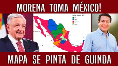 Morena Toma M Xico Mapa Se Pinta De Guinda Youtube