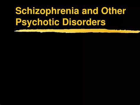 Ppt Schizophrenia And Other Psychotic Disorders Powerpoint