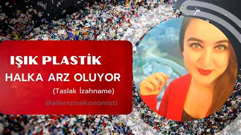 Işık Plastik Halka Arz Oluyor Taslak İzahname Borsa YouTube