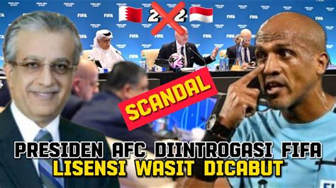 DIDUGA TERLIBAT SKANDAL BAHRAIN VS INDONESIA PRESIDEN AFC DIINTROGASI