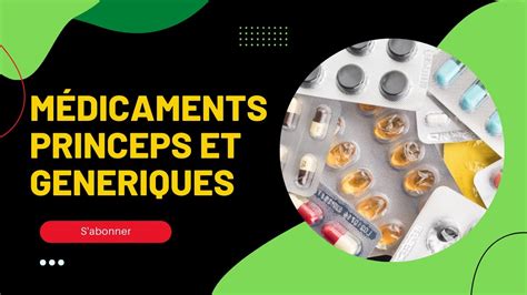 Médicaments Princeps et génériques YouTube