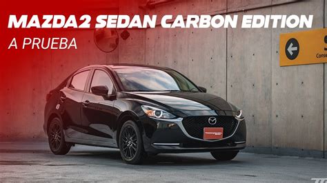 Mazda2 Sedán Carbon Edition a prueba el refinamiento y buen manejo