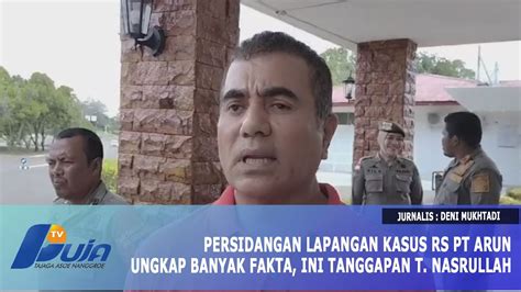 Persidangan Lapangan Kasus RS PT Arun Ungkap Banyak Fakta Ini