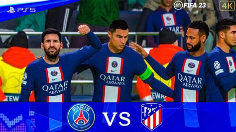 Ronaldo Messi Neymar Mbappe Play Together At Psg Vs Atletico Madrid Fifa 23 Ps5 4k60