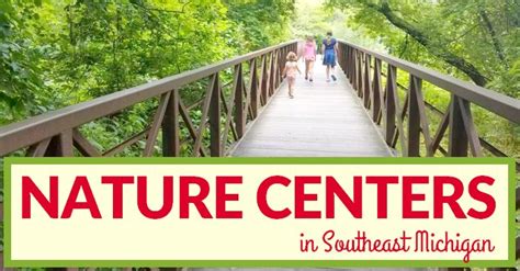 Find a Nature Center Near Me in Southeast Michigan - Great Way to Spend Time Outside