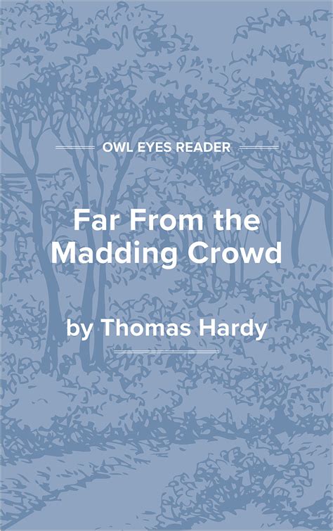 Far From the Madding Crowd Full Text and Analysis - Owl Eyes