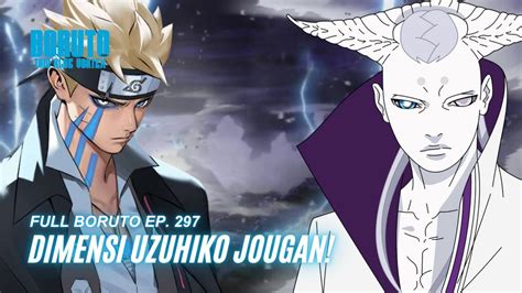 Dimensi Uzuhiko Jougan Boruto Episode 297 Subtitle Indonesia Terbaru