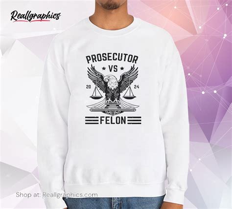 Prosecutor Vs Felon Kamala Harris Shirt Reallgraphics