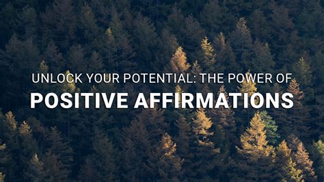 Unlock Your Potential The Power Of Positive Affirmations