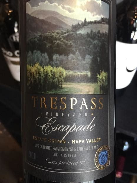 2010 Trespass Vineyard Escapade Usa California Napa Valley St Helena Cellartracker