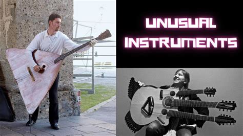 The Most Unusual Instruments In The World Youtube