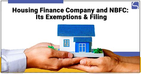 Housing Finance Company And Nbfc Its Exemptions And Filing Swarit