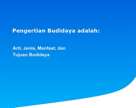 Pengertian Budidaya Adalah Arti Jenis Manfaat Dan Tujuan Budidaya