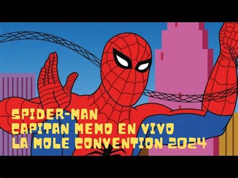 Tema De Spider Man Capit N Memo En Vivo Desde La Mole Convention