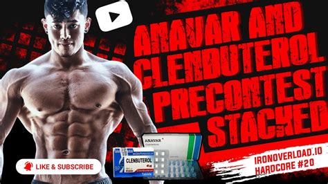 Ironoverload Io Hardcore Anavar And Clenbuterol Precontest Stacked