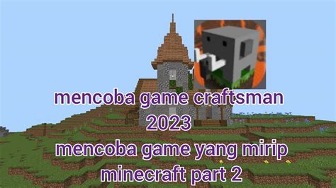 Mencoba Game Craftsman Mencoba Game Yang Mirip Minecraft