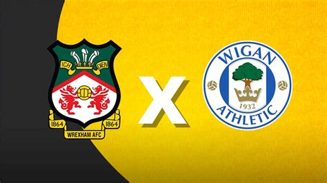 Wrexham X Wigan Onde Assistir Ao Vivo Horário E Escalações Copa Da Liga Inglesa