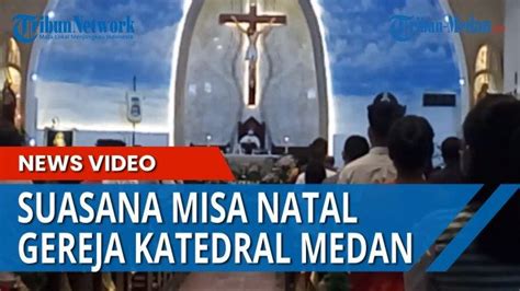 Misa Natal Di Gereja Katedral Medan Berjalan Khidmat Petugas Keamanan