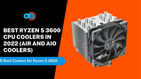 5 Best Cpu Coolers For Ryzen 5 3600 [updated Jan 2024]