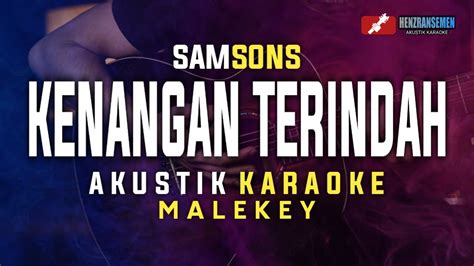 Kenangan Terindah Samsons Akustik Karaoke Nada Cowok Youtube