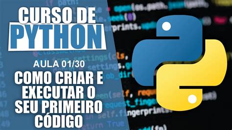 CURSO DE PYTHON 2024 AULA 01 30 COMO CRIAR E EXECUTAR O SEU PRIMEIRO