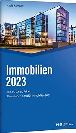 Immobilien 2023 Zahlen Daten Fakten Haufe Kompass Amazon de Bücher