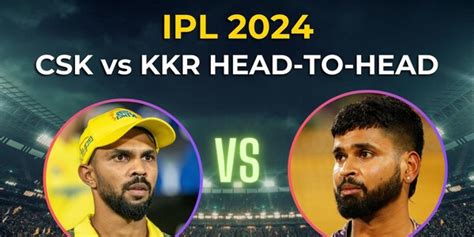 IPL 2024 CSK Vs KKR Head To Head Chennai Pitch Report Weather